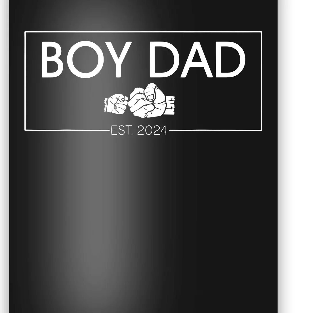 Boy Dad Est 2024 Boy Dad To Be Fathers Day 2024 New Dad Poster