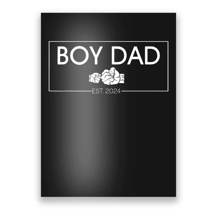 Boy Dad Est 2024 Boy Dad To Be Fathers Day 2024 New Dad Poster