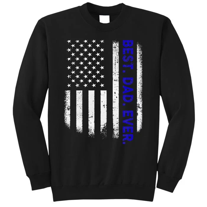 Best Dad Ever With US American Flag Gift For Fathers Day Tall Sweatshirt