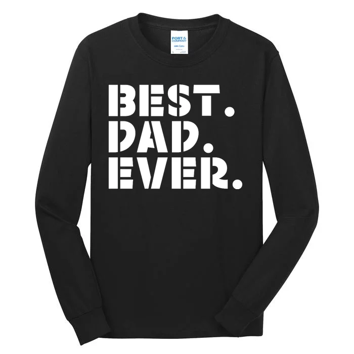 Best Dad Ever Gift For Dad For Dad Husband Men Funny Tall Long Sleeve T-Shirt