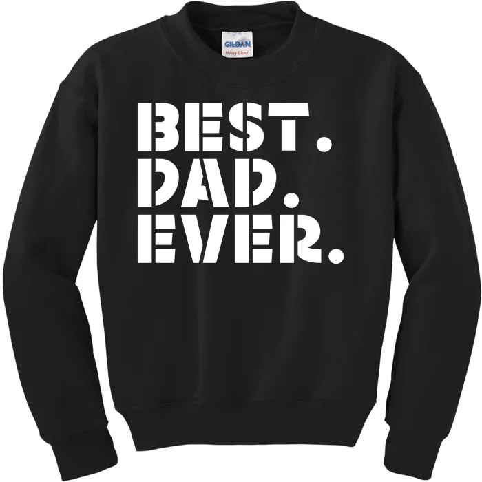 Best Dad Ever Gift For Dad For Dad Husband Men Funny Kids Sweatshirt