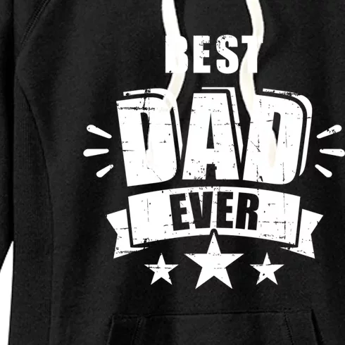 Best Dad Ever Father's Day Gift For Daddy Or Father Gift Women's Fleece Hoodie