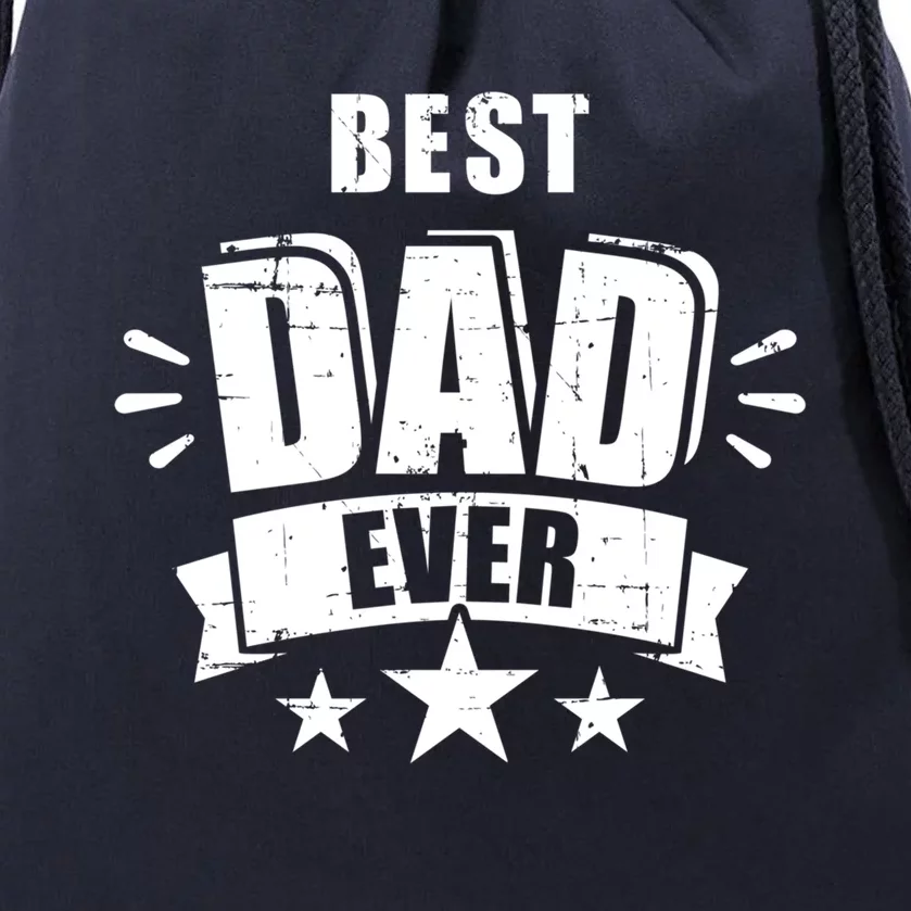 Best Dad Ever Father's Day Gift For Daddy Or Father Gift Drawstring Bag