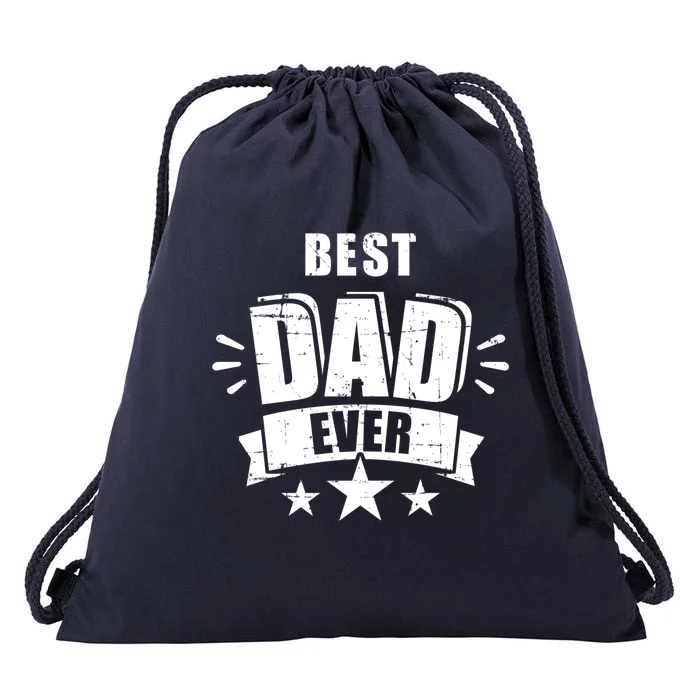 Best Dad Ever Father's Day Gift For Daddy Or Father Gift Drawstring Bag