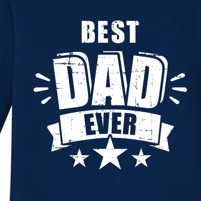 Best Dad Ever Father's Day Gift For Daddy Or Father Gift Baby Long Sleeve Bodysuit