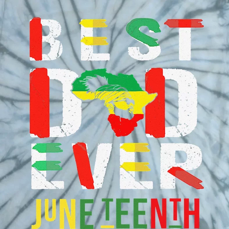 Best Dad Ever Juneteenth June 19, 1865 Tie-Dye T-Shirt