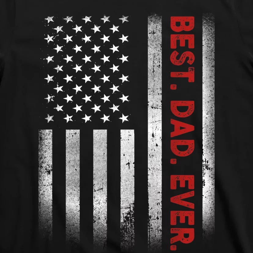 Best Dad Ever With US American Flag Gift For Father's Day T-Shirt