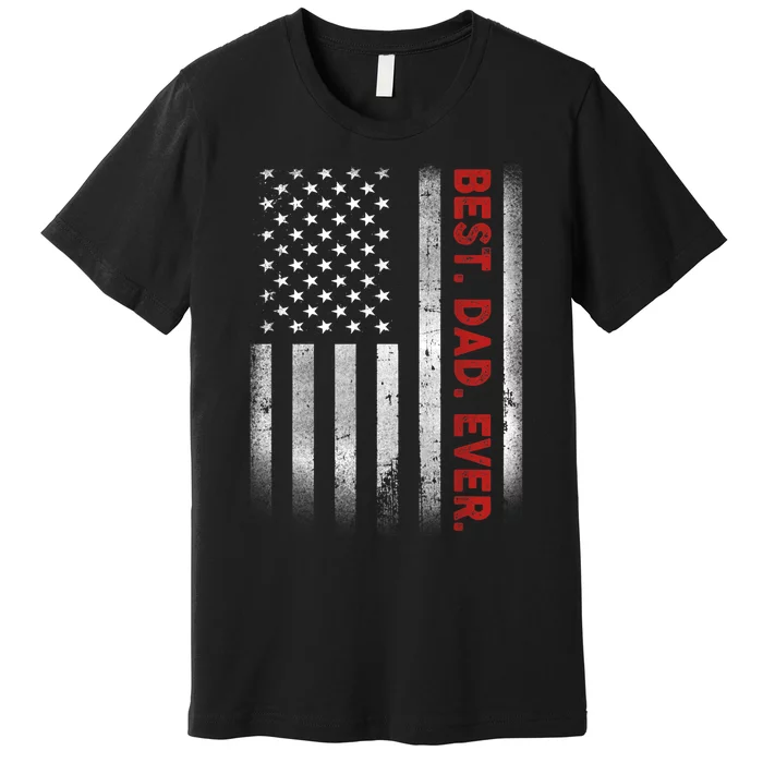 Best Dad Ever With US American Flag Gift For Father's Day Premium T-Shirt