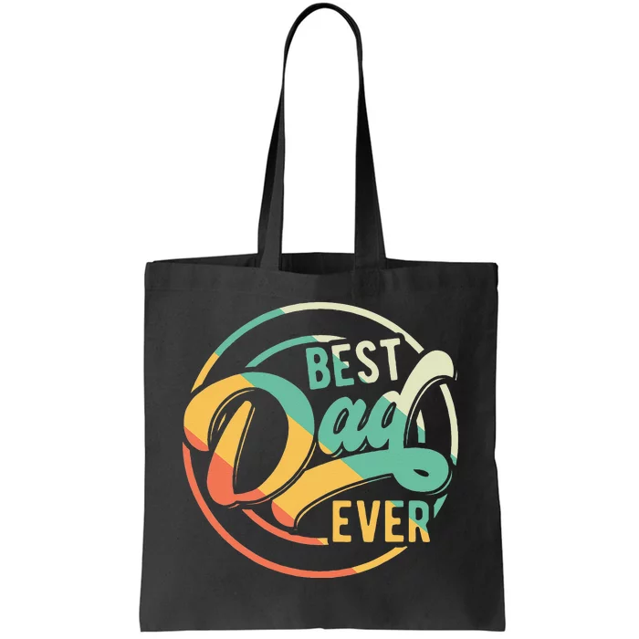 Best Dad Ever Daddy Fathers Day Birthday Gifts For Dad Tote Bag