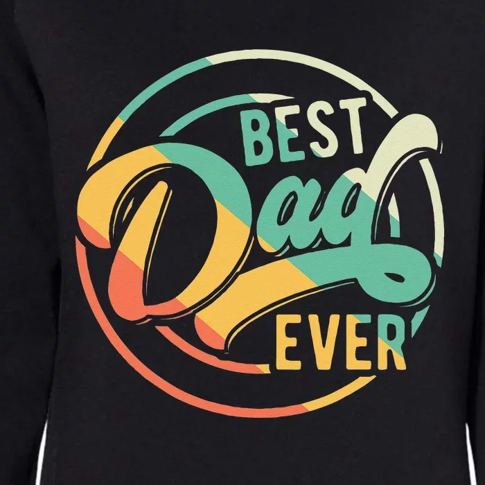 Best Dad Ever Daddy Fathers Day Birthday Gifts For Dad Womens California Wash Sweatshirt