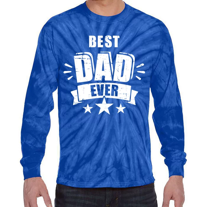 Best Dad Ever FatherS Day Gift For Daddy Or Father Gift Tie-Dye Long Sleeve Shirt