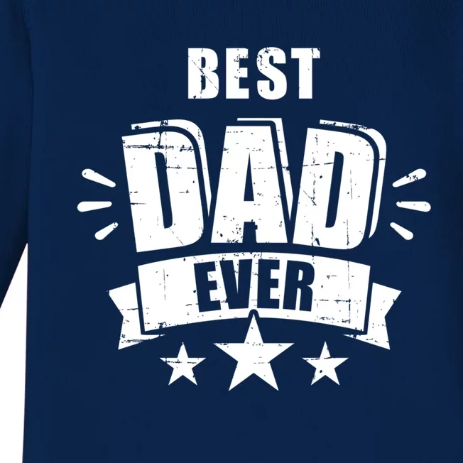 Best Dad Ever FatherS Day Gift For Daddy Or Father Gift Baby Long Sleeve Bodysuit