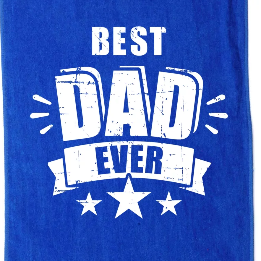 Best Dad Ever FatherS Day Gift For Daddy Or Father Gift Platinum Collection Golf Towel