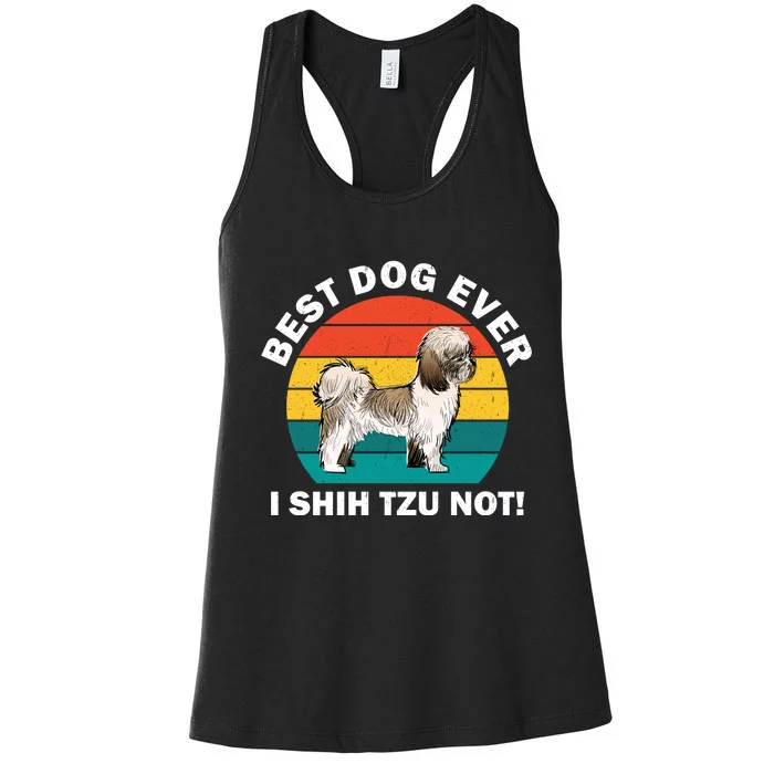 Best Dog Ever I Shih Tzu Not Women's Racerback Tank