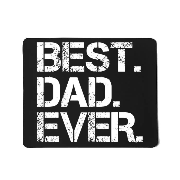 Best Dad Ever Gift For Dad For Dad Husband Men Funny Mousepad