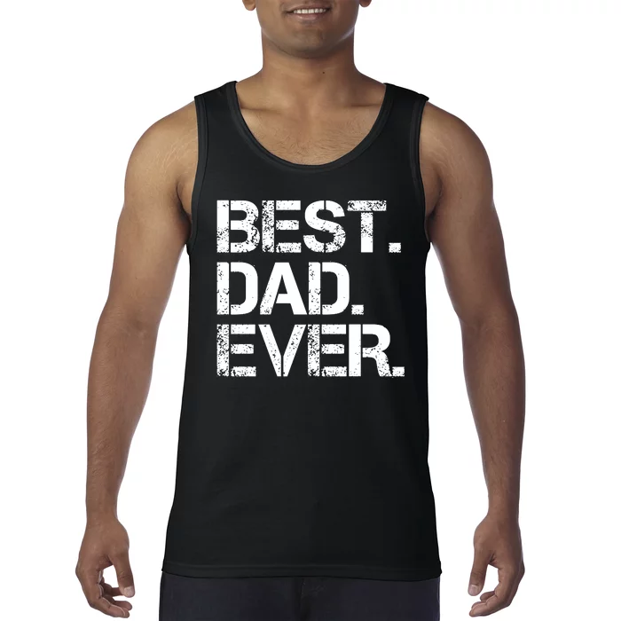 Best Dad Ever Gift For Dad For Dad Husband Men Funny Tank Top