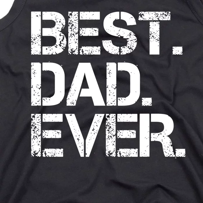 Best Dad Ever Gift For Dad For Dad Husband Men Funny Tank Top