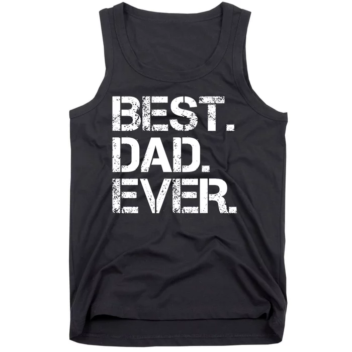 Best Dad Ever Gift For Dad For Dad Husband Men Funny Tank Top