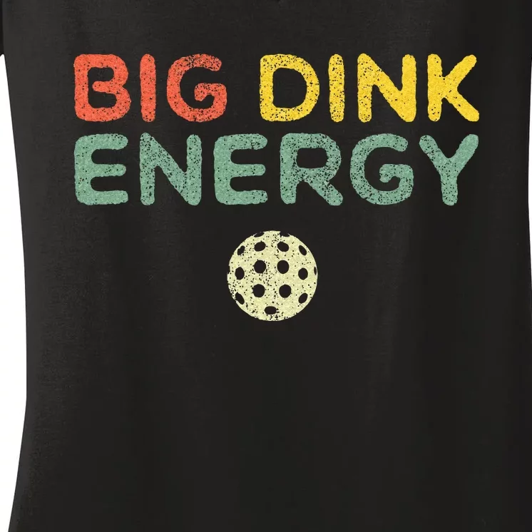 Big Dink Energy Pickleball Funny Pickle Ball Lover Women's V-Neck T-Shirt