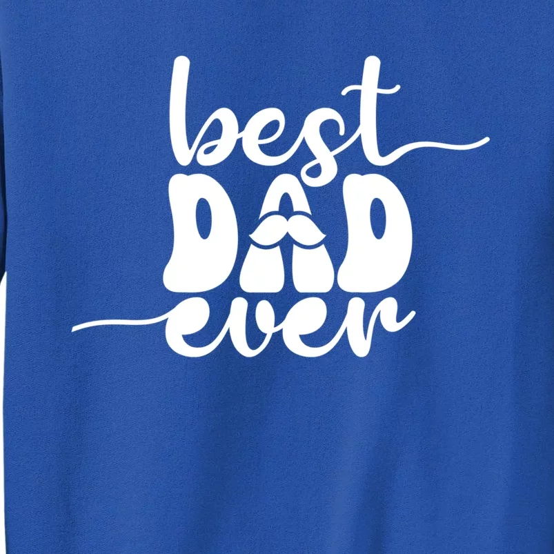 Best Dad Ever Gift Tall Sweatshirt