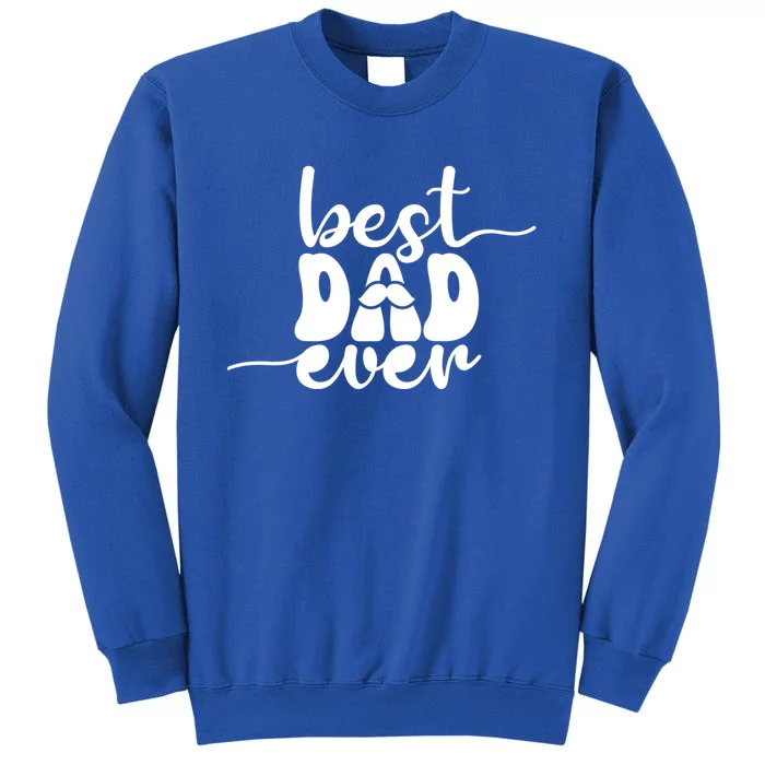 Best Dad Ever Gift Tall Sweatshirt