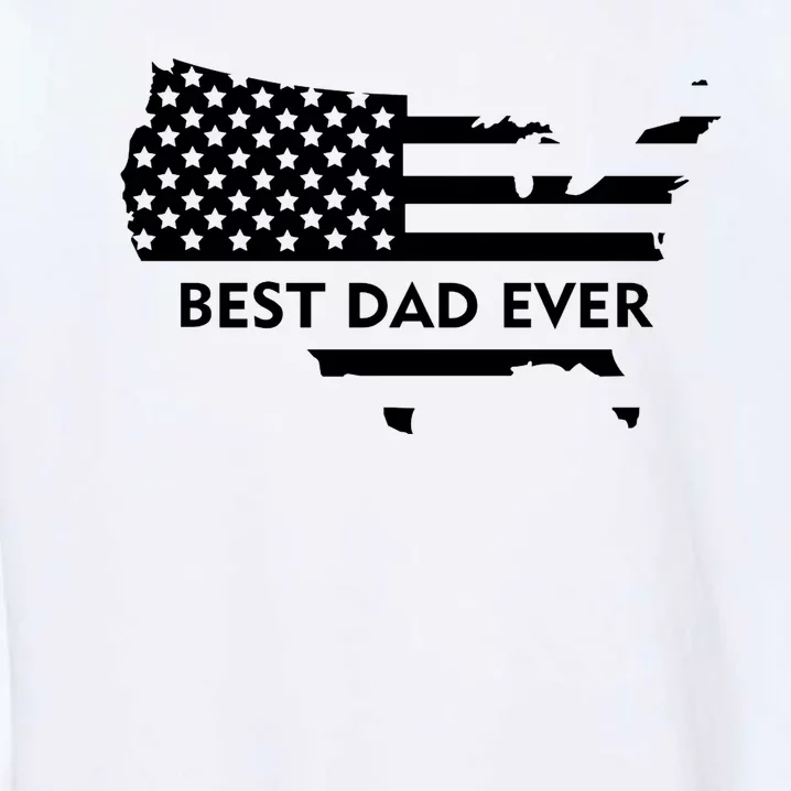 Best Dad Ever Patriot USA Flag Garment-Dyed Sweatshirt