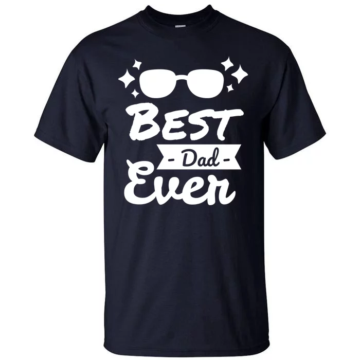 Best Dad Ever Cool Fathers Day Gift Tall T-Shirt