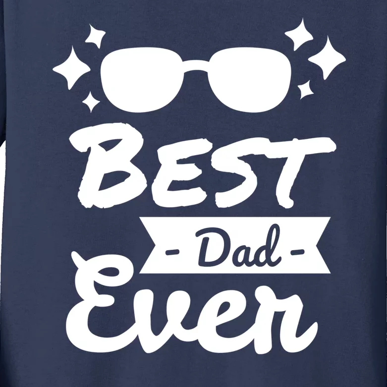 Best Dad Ever Cool Fathers Day Gift Kids Long Sleeve Shirt