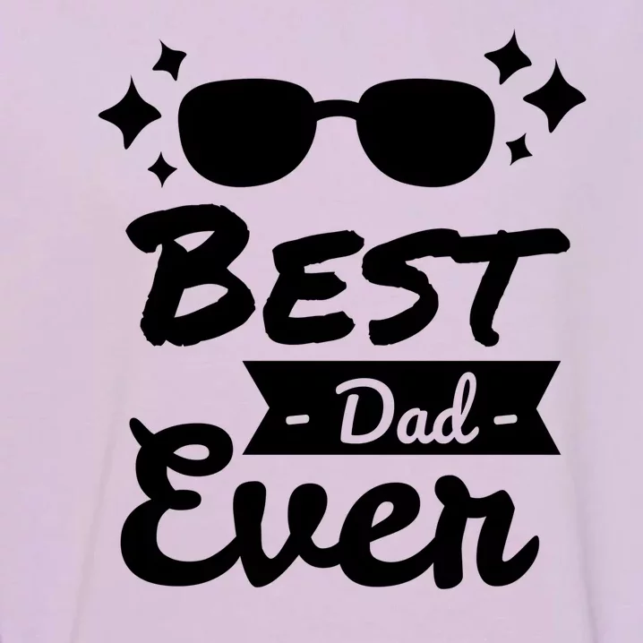 Best Dad Ever Cool Fathers Day Gift Garment-Dyed Sweatshirt