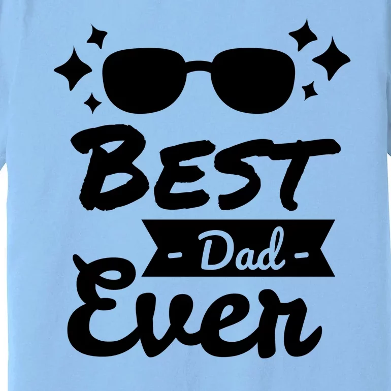 Best Dad Ever Cool Fathers Day Gift Premium T-Shirt