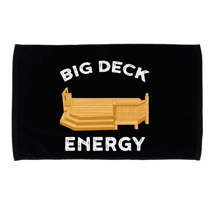 Big Deck Energy Backyard Deck Patio Funny Microfiber Hand Towel