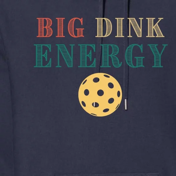 Big Dink Energy Pickleball Funny Pickle Ball Lover Retro Premium Hoodie