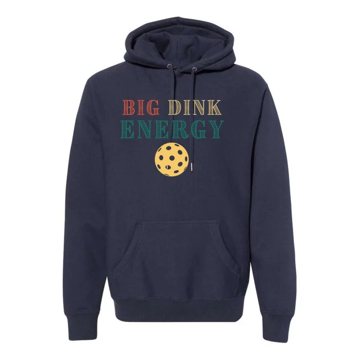 Big Dink Energy Pickleball Funny Pickle Ball Lover Retro Premium Hoodie