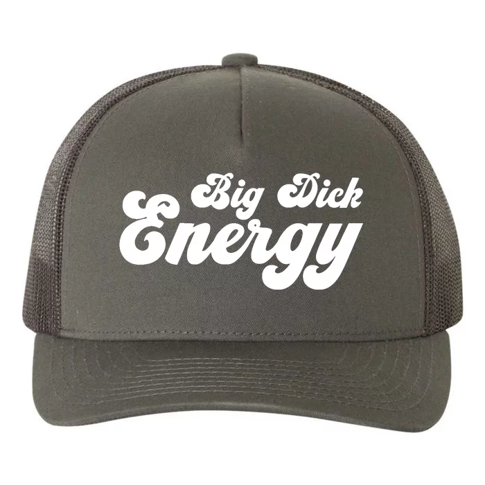 Big Dick Energy Yupoong Adult 5-Panel Trucker Hat