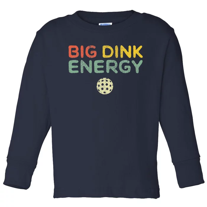 Big Dink Energy Pickleball Funny Pickle Ball Lover Retro Toddler Long Sleeve Shirt