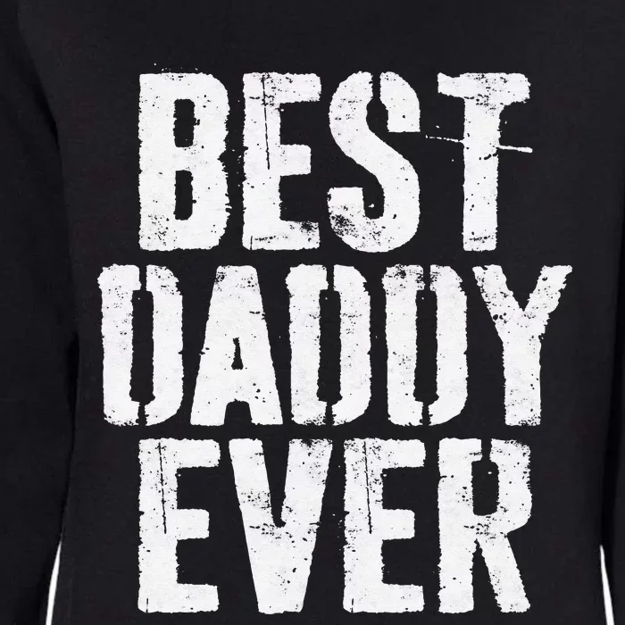 Best Daddy Ever Father's Day Womens California Wash Sweatshirt