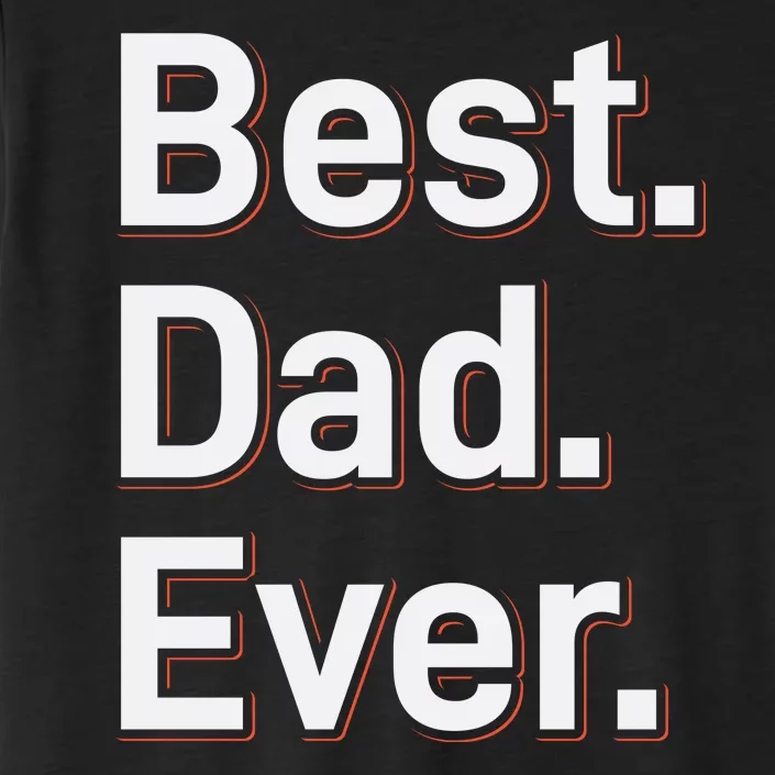 Best Dad Ever ChromaSoft Performance T-Shirt