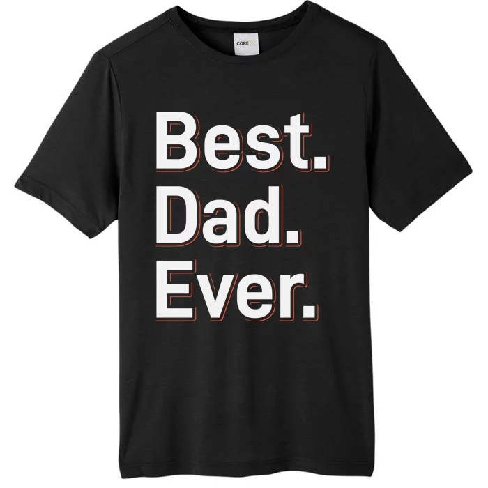 Best Dad Ever ChromaSoft Performance T-Shirt