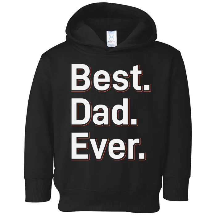 Best Dad Ever Toddler Hoodie