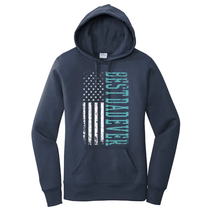 Best Dad Ever Fathers Day American Flag Dad Father Daddy Women's Pullover Hoodie