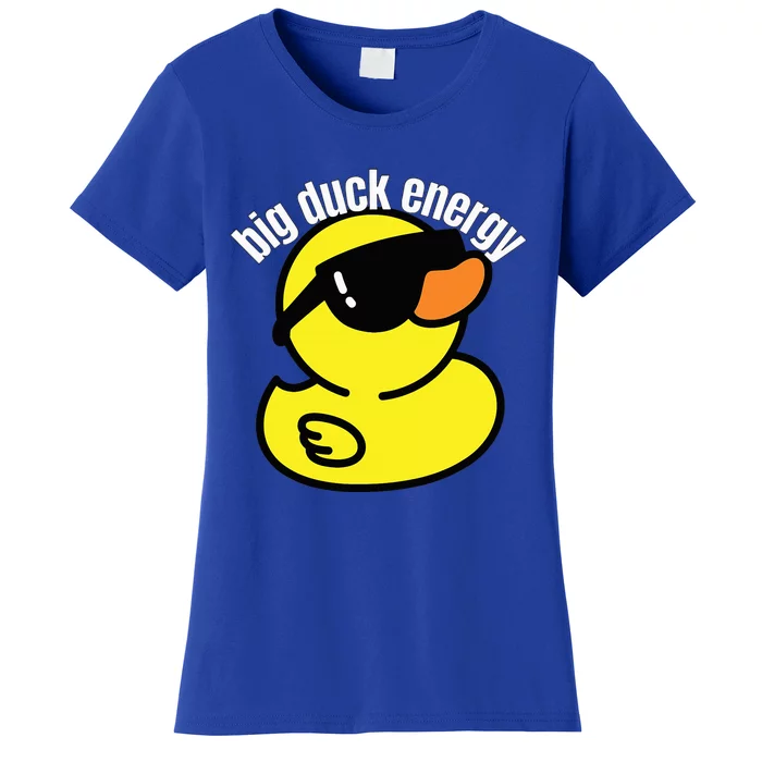 Big Duck Energy Funny Rubber Ducky Women's T-Shirt