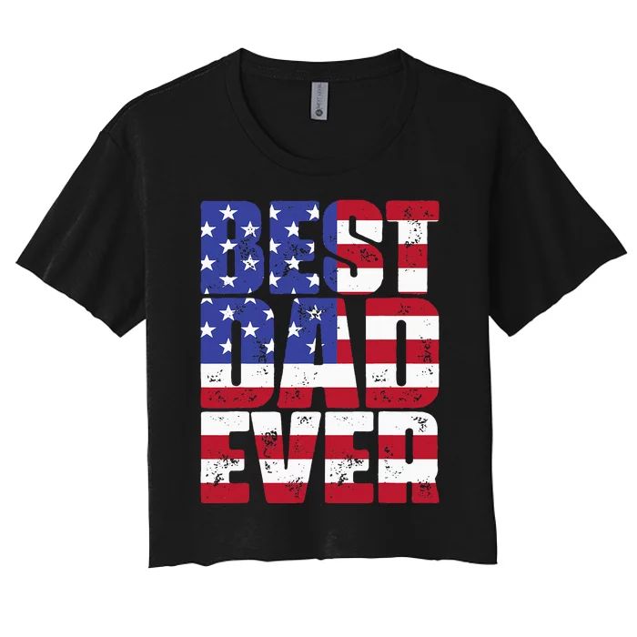 Best Dad Ever With US American Flag Father's Day Women's Crop Top Tee