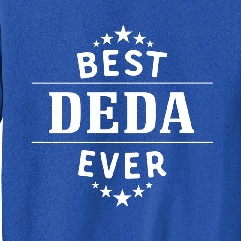 Best Deda Ever For Serbian Grandpa Gift Tall Sweatshirt