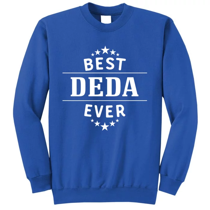 Best Deda Ever For Serbian Grandpa Gift Tall Sweatshirt