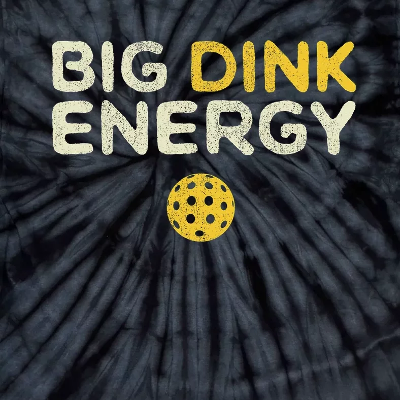 Big Dink Energy Pickleball Funny Pickle Ball Lover Tie-Dye T-Shirt