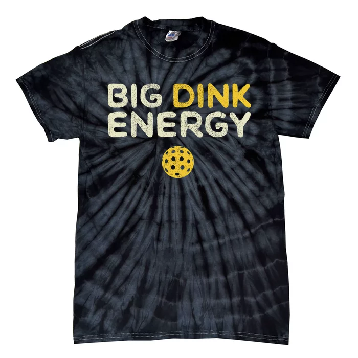 Big Dink Energy Pickleball Funny Pickle Ball Lover Tie-Dye T-Shirt