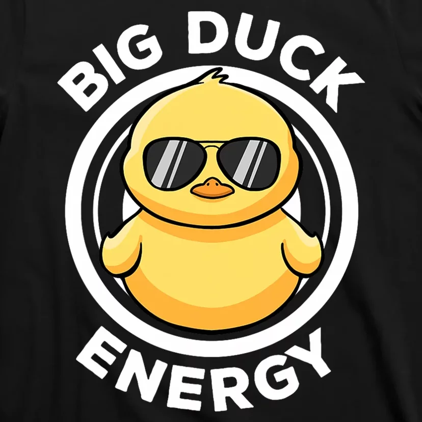 Big Duck Energy Duckie I Love Ducks Lovers Funny Rubber Duck T-Shirt