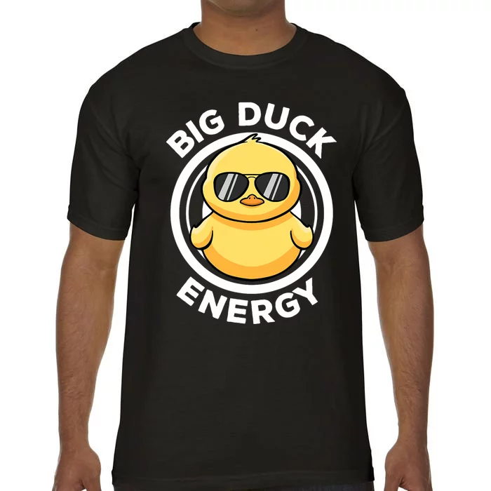 Big Duck Energy Duckie I Love Ducks Lovers Funny Rubber Duck Comfort Colors T-Shirt