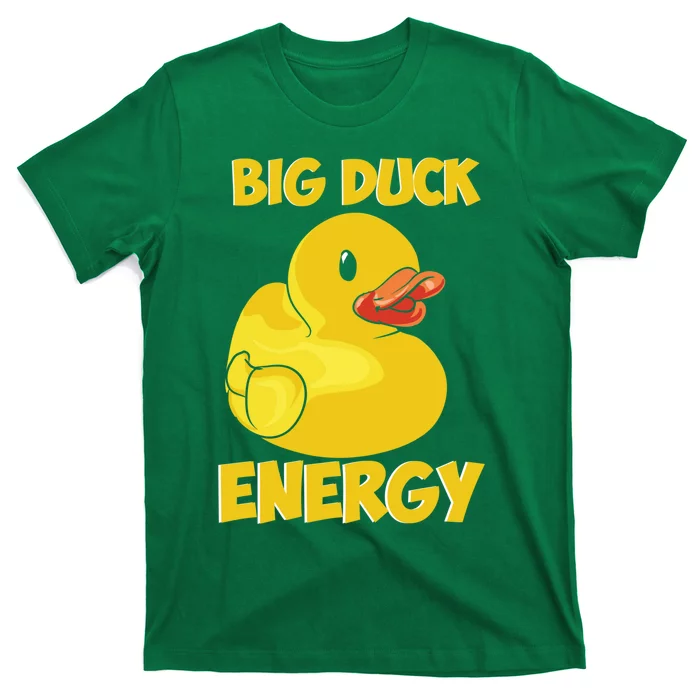 Big Duck Energy (For Dark Cloths) T-Shirt