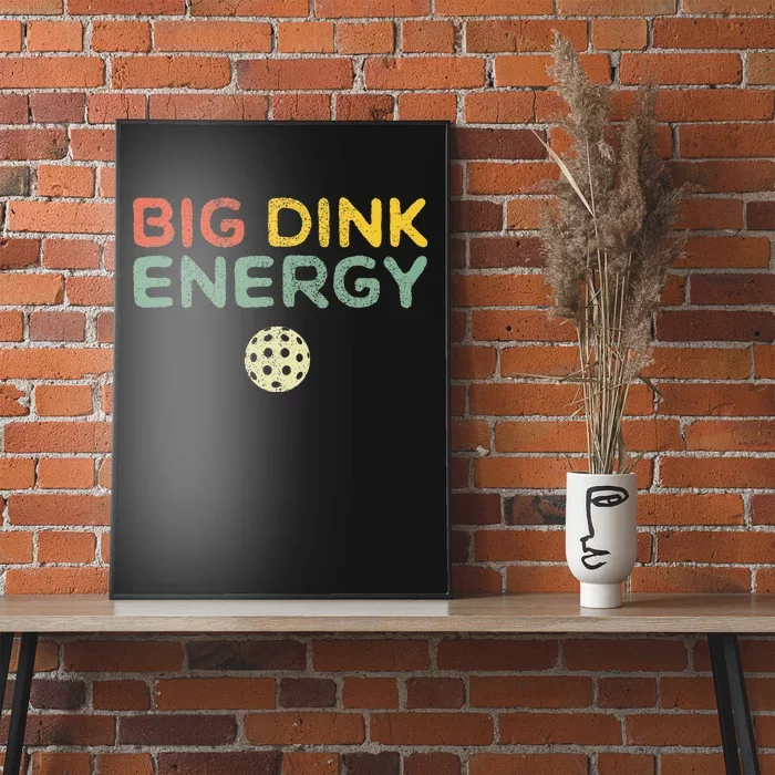 Big Dink Energy Pickleball Funny Pickle Ball Lover Men Retro Poster